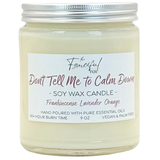 Don't Tell Me to Calm Down Candle